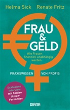 Renate Fritz, Helm Sick, Helma Sick - Frau und Geld