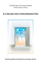 Thi Bich Doan, François Martin - A l'heure des synchronicités