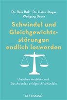 Wolfgang Bauer, Bela Büki, Bela (Priv. Doz. Dr. med. Büki, Bela (Priv. Doz. Dr. med.) Büki, Heinz Jünger, Heinz (Pr Jünger - Schwindel und Gleichgewichtsstörungen endlich loswerden