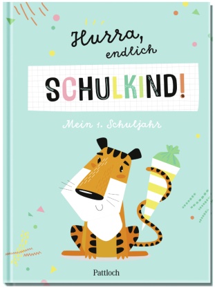  Pattloch Verlag - Hurra, endlich Schulkind! Mein 1. Schuljahr