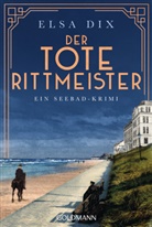 Elsa Dix - Der tote Rittmeister