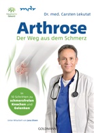 Carsten Lekutat, Carsten (Dr. med.) Lekutat - Arthrose - Der Weg aus dem Schmerz