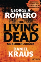 Daniel Kraus, George Romero, George A Romero, George A. Romero - The Living Dead - Sie kehren zurück