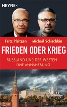 Frit Pleitgen, Fritz Pleitgen, Michail Schischkin - Frieden oder Krieg