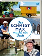 Max Schmidt - Der Schmidt Max macht ein Buch