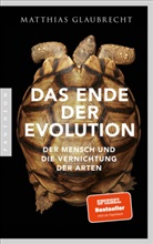 Matthias Glaubrecht - Das Ende der Evolution