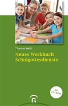 Thomas Weiß - Neues Werkbuch Schulgottesdienste
