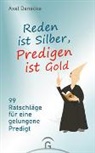 Axel Denecke - Reden ist Silber, Predigen ist Gold