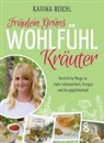Karina Reichl - Fräulein Grüns Wohlfühl-Kräuter