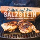 Mark Bitterman - Grillen auf dem Salzstein - Das Einsteigerbuch! Die besten Rezepte vom Salzblock-Profi