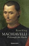 Ross King - Machiavelli - Philosoph der Macht