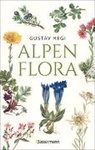 Gustav Hegi - Alpenflora - der erste umfassende Naturführer der alpinen Pflanzenwelt. Über 260 detaillierte, handgezeichnete Illustrationen und genaue Beschreibungen