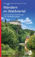 Katharin Bliem, Katharina Bliem, Pete Hiess, Peter Hiess, Helmuth A Singer, Helmuth A W Singer... - Wandern im Waldviertel