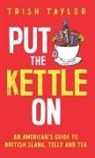 Trish Taylor - Put The Kettle On
