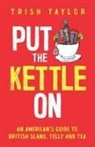 Trish Taylor - Put The Kettle On