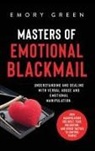 Emory Green - Masters of Emotional Blackmail