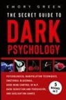 Emory Green - The Secret Guide To Dark Psychology