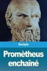 Eschyle - Promètheus enchaîné
