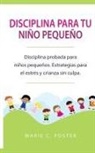 Marie C. Foster, Marie C Foster - Disciplina para tu niño pequeño [Toddler Discipline]