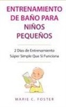 Marie C. Foster, Marie C Foster - Entrenamiento de Baño para Niños Pequeños [Toddler Potty Training]
