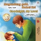 Shelley Admont, Kidkiddos Books - Goodnight, My Love! (Tagalog English Bilingual Book for Kids)