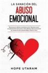 Hope Utaram - LA SANACIÓN DEL ABUSO EMOCIONAL