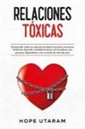 Hope Utaram - RELACIONES TOXICAS