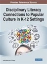 Leslie Haas, Jill Tussey - Disciplinary Literacy Connections to Popular Culture in K-12 Settings