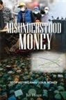 Jay Hingst - MISUNDERSTOOD MONEY