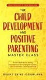 Bukky Ekine-Ogunlana - The Child Development and Positive Parenting Master Class