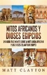 Matt Clayton - Mitos africanos y dioses egipcios