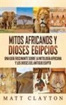 Matt Clayton - Mitos africanos y dioses egipcios