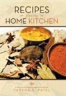 Varsha S. Patel - Recipes from My Home Kitchen