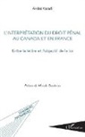 André Kazadi - L'interprétation du droit pénal au Canada et en France