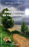 Dominique-Jean Chertier - Petits secrets de vagabondage