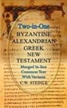C. W. Steinle - Two-in-One Byzantine Alexandrian Greek New Testament