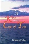 Graham Fisher - A Kiss and a Cup of Tea