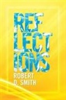 Robert D. Smith - Reflections