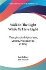Leo Tolstoy - Walk In The Light While Ye Have Light