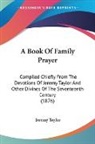 Jeremy Taylor - A Book Of Family Prayer