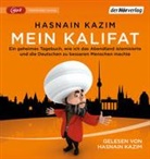 Hasnain Kazim, Hasnain Kazim - Mein Kalifat, 1 Audio-CD, 1 MP3 (Hörbuch)