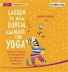Sabine Bode, Sabine Bode - Lassen Sie mich durch, ich muss zum Yoga, 1 Audio-CD, 1 MP3 (Hörbuch)