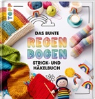 Melanie Czerny, Sandra Fischer, Kristin Joél, Kristin u a Joél, Annelie Kojic, Jasmi Konrad... - Das bunte Regenbogen Strick- und Häkelbuch