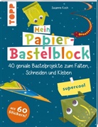 Susanne Koch - Mein Papier-Bastelblock - supercool