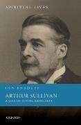 Ian Bradley, Ian (Emeritus Professor of Cultural and S Bradley, Ian (Emeritus Professor of Cultural and Spiritual History Bradley,  Bradley Ian - Arthur Sullivan - A Life of Divine Emollient
