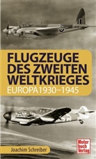 Joachim Schreiber - Flugzeuge des Zweiten Weltkrieges