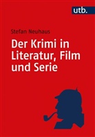 Stefan Neuhaus, Stefan (Prof. Dr.) Neuhaus - Der Krimi in Literatur, Film und Serie