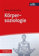 Imke Schmincke - Körpersoziologie