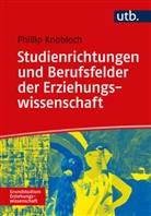 Phillip D Th (Dr. ) Knobloch, Phillip D. Th. Knobloch - Studienrichtungen und Berufsfelder der Erziehungswissenschaft
