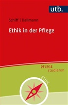 Hans-Ulrich Dallmann, Hans-Ulrich ( Dallmann, Andrea Schiff, Andrea (Prof. Dr.) Schiff - Ethik in der Pflege